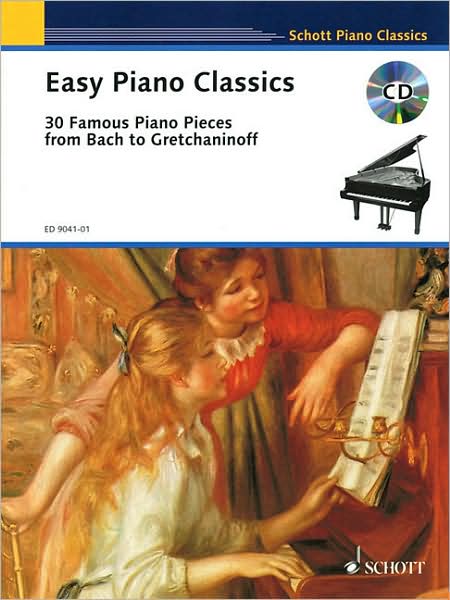 Easy Piano Classics: 30 Famous Piano Pieces from Bach to Gretchaninoff with a CD of performances