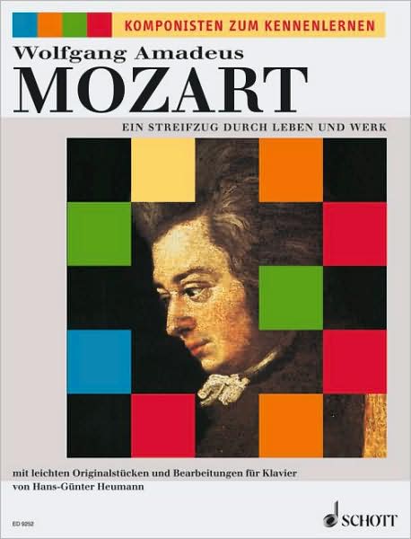Wolfgang Amadeus Mozart: Ein Streifzug durch Leben und Werk: (German Text)for Piano