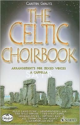 Celtic Choirbook: 20 Arrangements for Mixed Choir