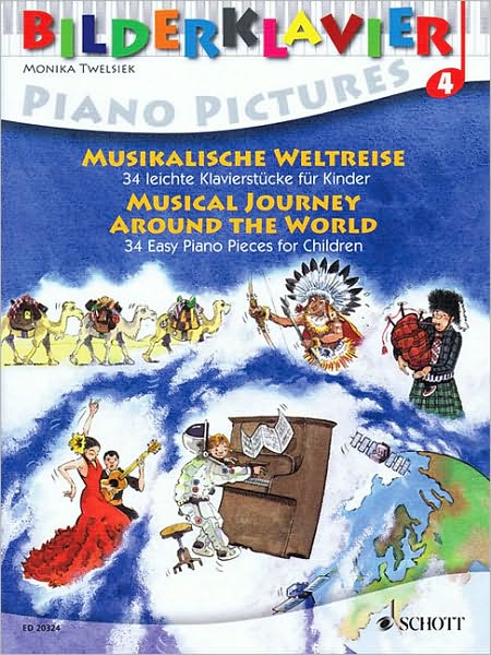 Musical Journey Around the World: 34 Easy Piano Pieces for Children Piano Pictures Series, Vol. 4
