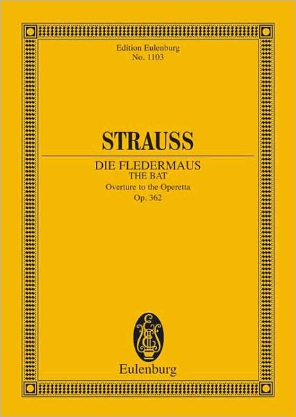 Die Fledermaus (The Bat): Overture to the Operetta, Op. 362