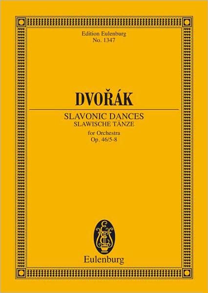 Slavonic Dances, Op. 46/5-8: for Orchestra