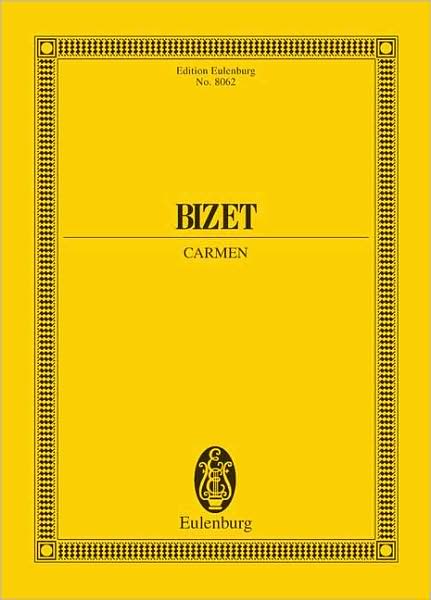 Carmen: Opera Comique in Four Acts