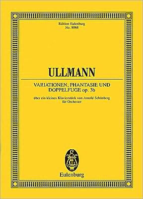 Variations, Fantasy and Double Fugue: on a Little Piano Piece by Arnold Schonberg Orchestra Study Score