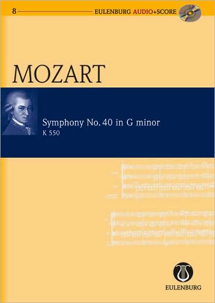 Symphony No. 40 in G Minor KV 550: Eulenburg Audio+Score Series