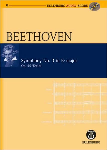 Symphony No. 3 in E-flat Major Op. 55 "Eroica Symphony": Eulenburg Audio+Score Series