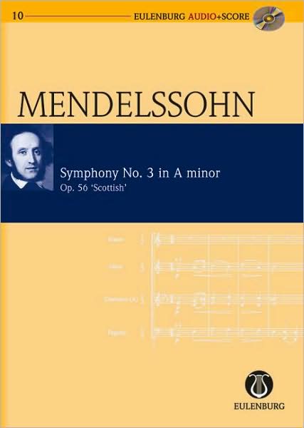 Symphony No. 3 in A Minor Op. 56 "Scottish Symphony": Eulenburg Audio+Score Series