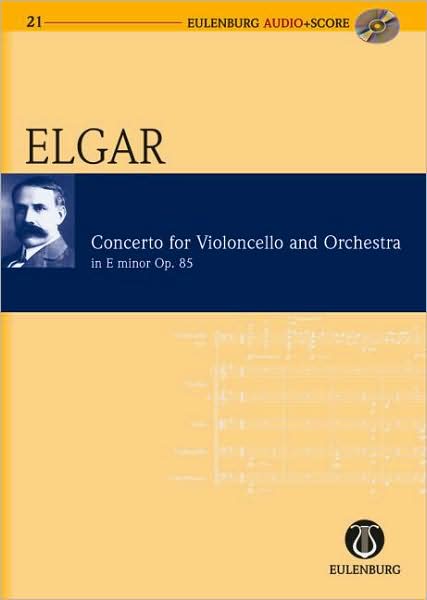 Cello Concerto in E Minor Op. 85: Eulenburg Audio+Score Series