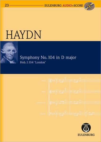 Symphony No. 104 in D Major ("Salomon") Hob. I: 104 "London No. 7": Eulenburg Audio+Score Series
