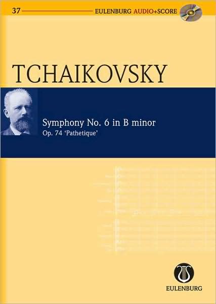 Symphony No. 6 in B Minor Op. 74 CW 27 "The Pathetique": Eulenburg Audio+Score Series