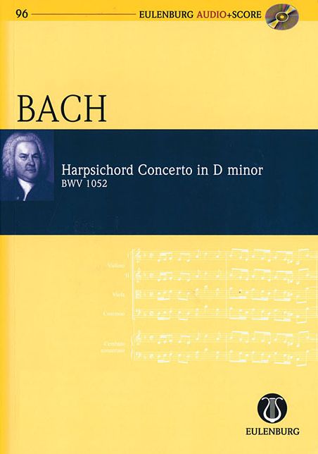 Harpsichord Concerto in D minor, BWV 1052: Eulenburg Audio+Score Series, Vol. 96 Study Score/CD Pack