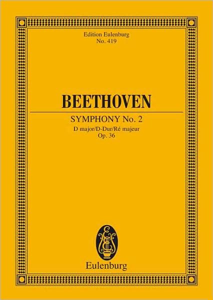 Symphony No. 2 in D Major, Op. 36: Edition Eulenburg No. 419