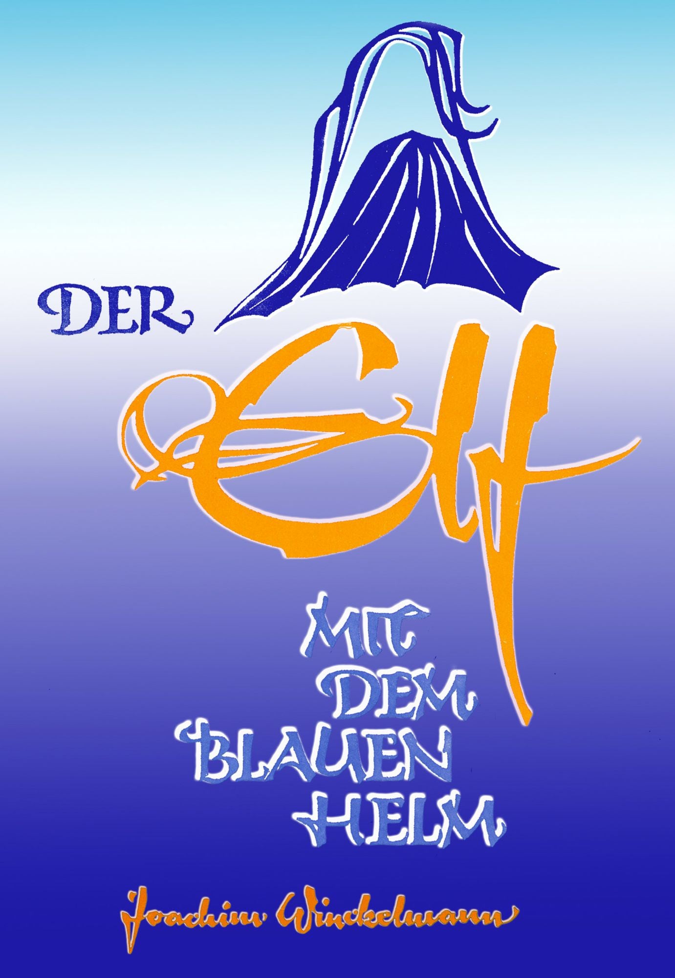 Der Elf mit dem blauen Helm: Aus dem Leben des Grafen von Saint Germain