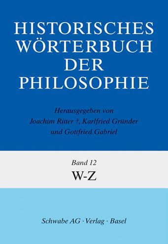 Historisches Worterbuch der Philosophie Gesamtwerk Bd. 1-13 / Historisches Worterbuch der Philosophie Bd. 12: W-Z