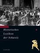 Historisches Lexikon der Schweiz (HLS). Gesamtwerk. Deutsche Ausgabe: Haab - Juond