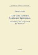 Der faule Fleck des Kantischen Kriticismus: Erscheinung und Ding an sich bei Nietzsche