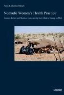 Nomadic Women's Health Practice: Islamic Belief and Medical Care among Kel Alhafra Tuareg in Mali