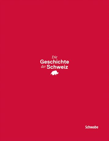 Die Geschichte der Schweiz