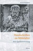 Handschriften im Mittelalter: Eine Quellensammlung