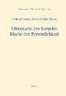 Ohnmacht des Subjekts - Macht der Personlichkeit