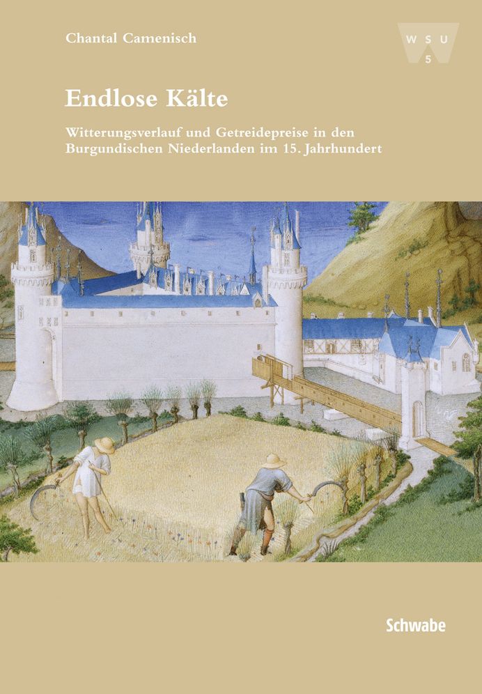 Endlose Kalte: Witterungsverlauf und Getreidepreise in den Burgundischen Niederlanden im 15. Jahrhundert