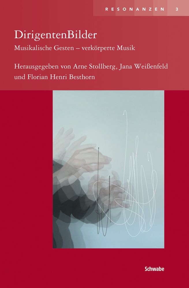 DirigentenBilder: Musikalische Gesten - verkorperte Musik