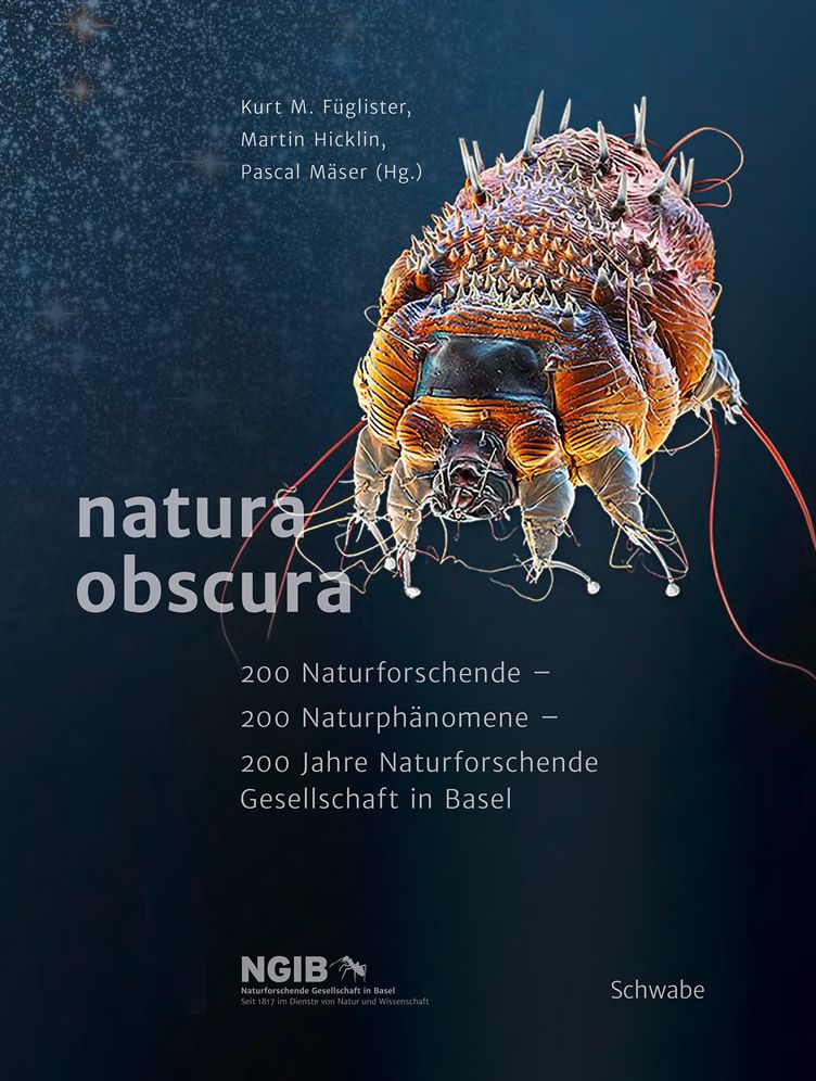 natura obscura: 200 Naturforschende - 200 Naturphanomene - 200 Jahre Naturforschende Gesellschaft in Basel