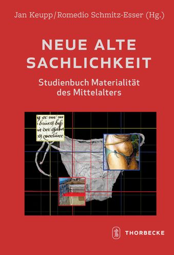 Neue alte Sachlichkeit: Studienbuch Materialitat des Mittelalters
