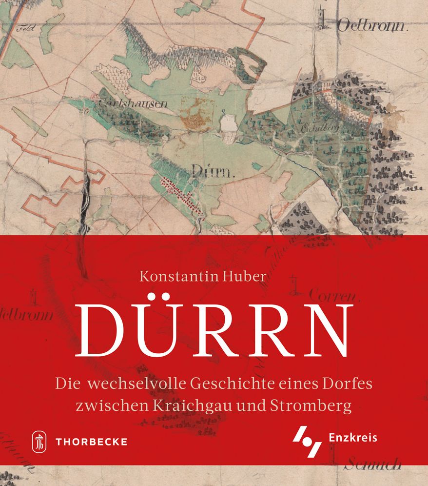 Durrn: Die wechselvolle Geschichte eines Dorfes zwischen Kraichgau und Stromberg