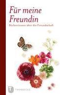 Fur meine Freundin: Dichterinnen uber die Freundschaft