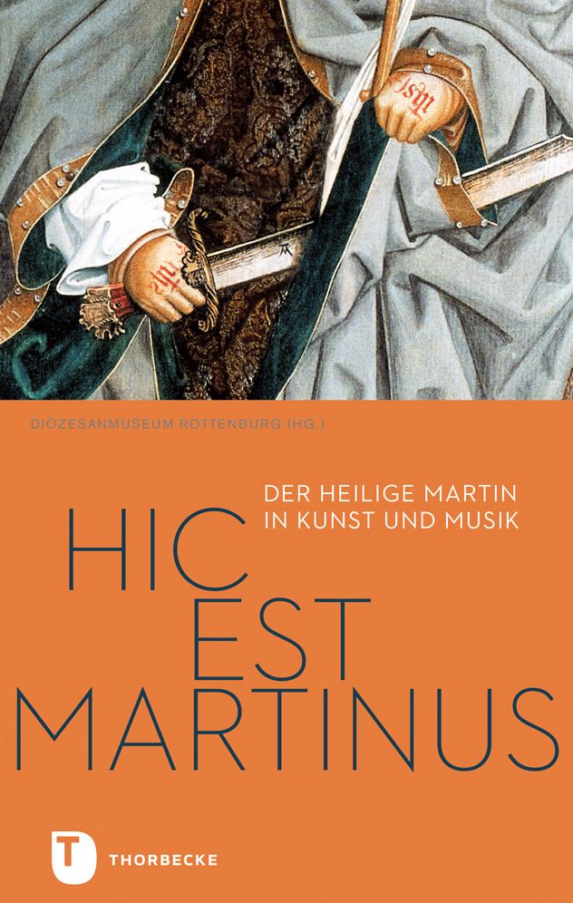 Hic est Martinus: Der heilige Martin in Kunst und Musik
