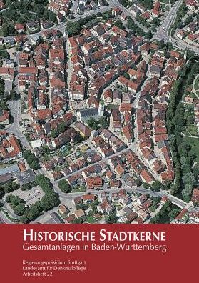 Historische Stadtkerne: Gesamtanlagen in Baden-Wurttemberg