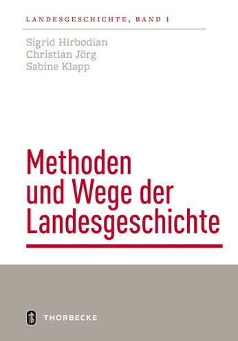 Methoden und Wege der Landesgeschichte