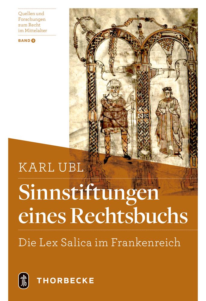 Sinnstiftungen eines Rechtsbuchs: Die Lex Salica im Frankenreich