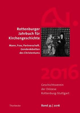 Rottenburger Jahrbuch fur Kirchengeschichte 35/2016: Mann - Frau - Partnerschaft. Genderdebatten des Christentums
