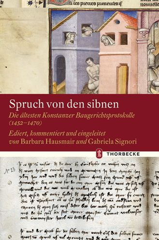 Spruch von den sibnen: Die altesten Konstanzer Baugerichtsprotokolle (1452-1470)