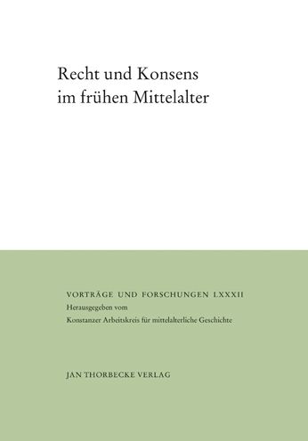 Recht und Konsens im fruhen Mittelalter