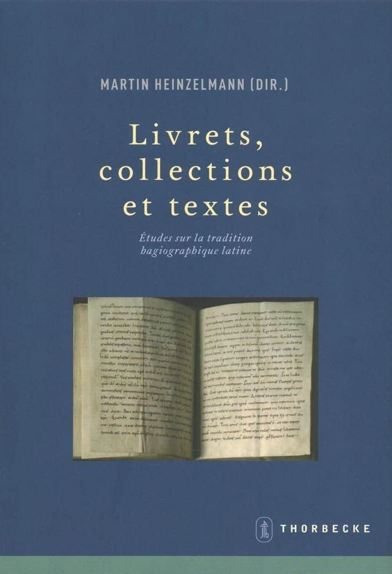 Livrets, collections et textes: Etudes sur la tradition hagiographique latine