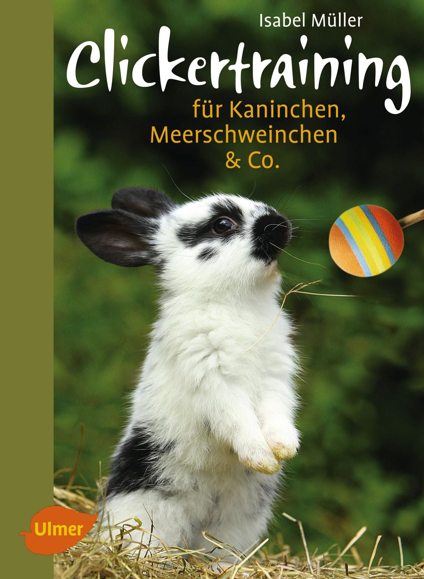 Clickertraining: Für Kaninchen, Meerschweinchen & Co.