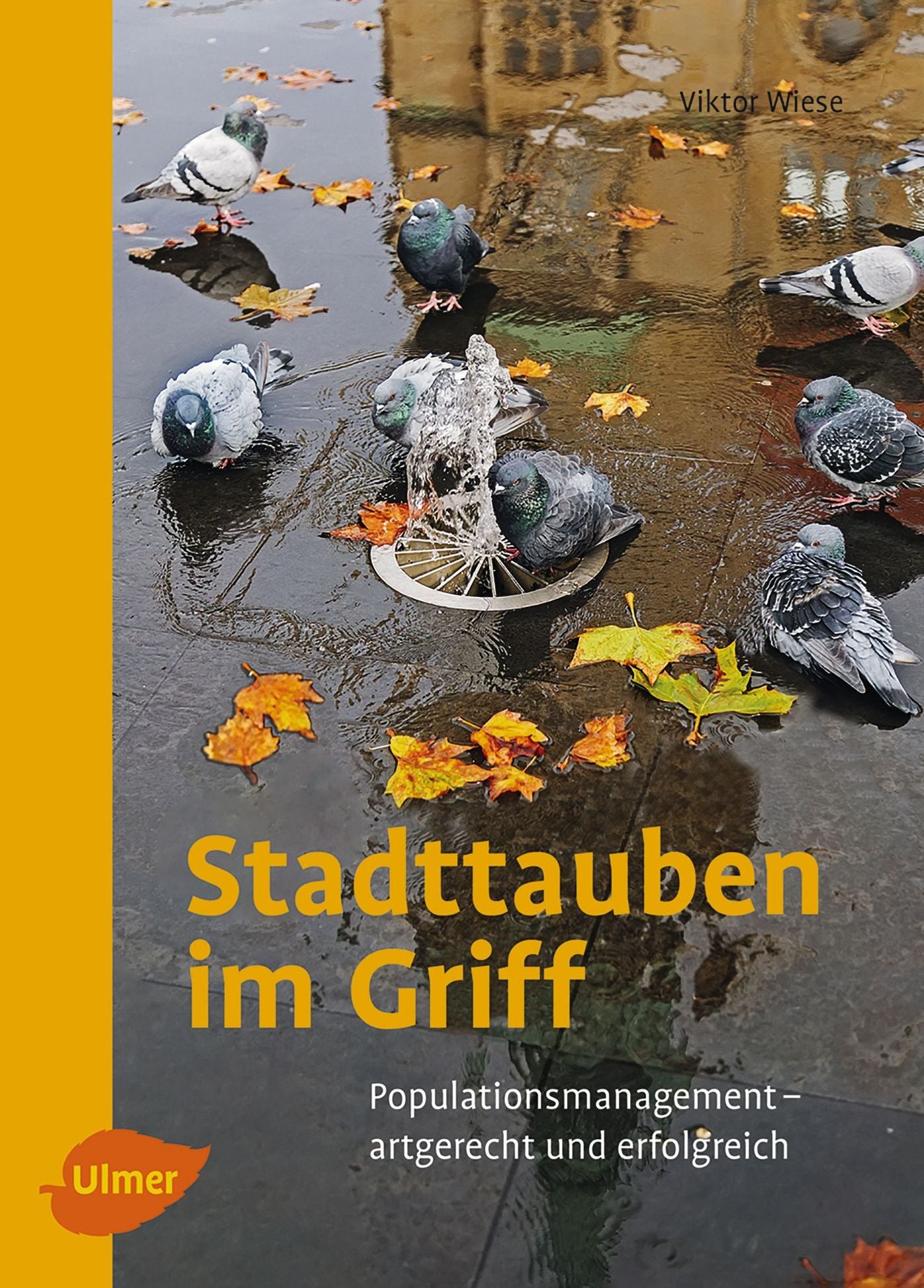 Stadttauben im Griff: Populationsmanagement ? artgerecht und erfolgreich