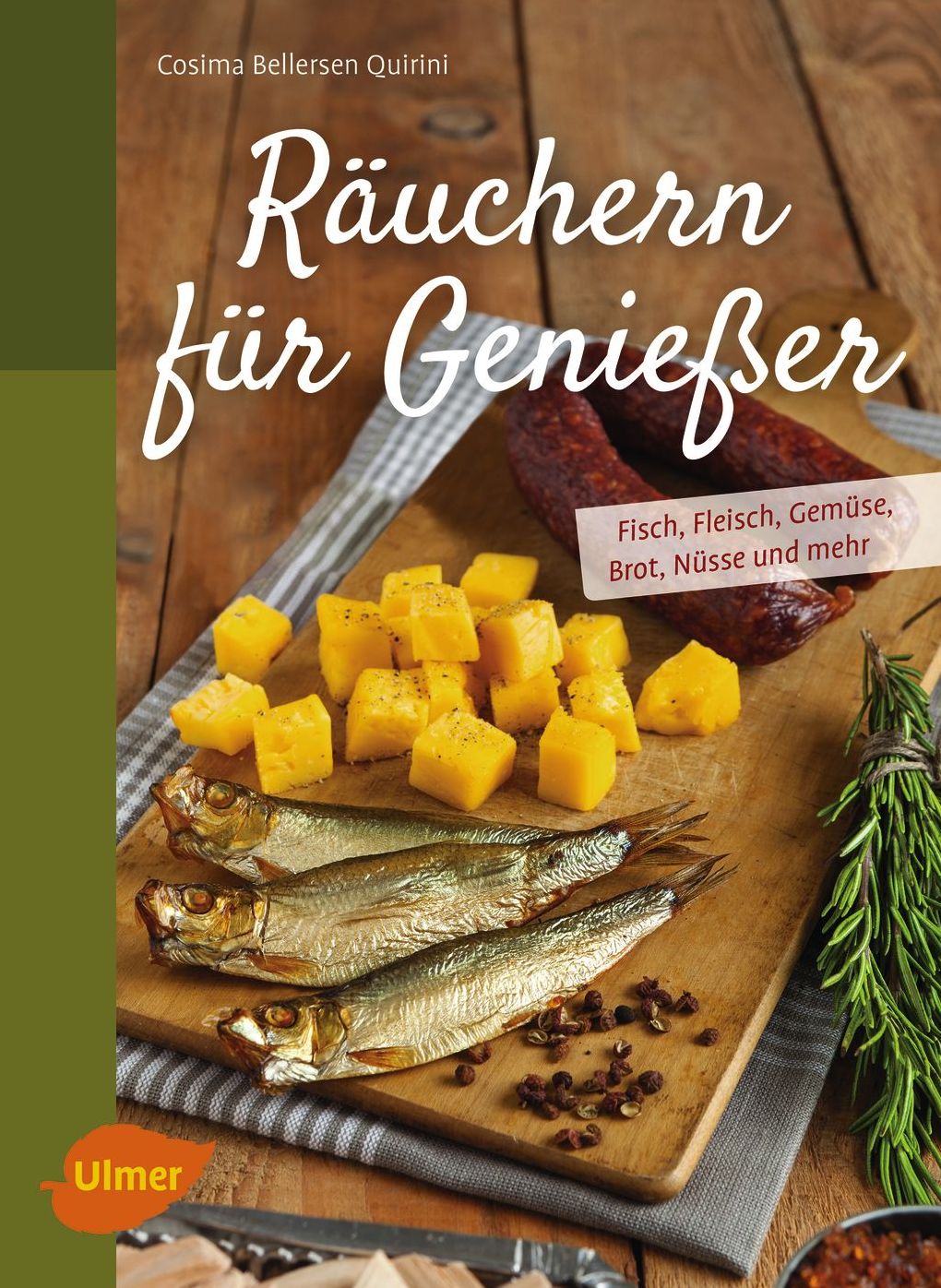 Räuchern für Genießer: Fisch, Fleisch, Gemüse, Brot, Nüsse und mehr