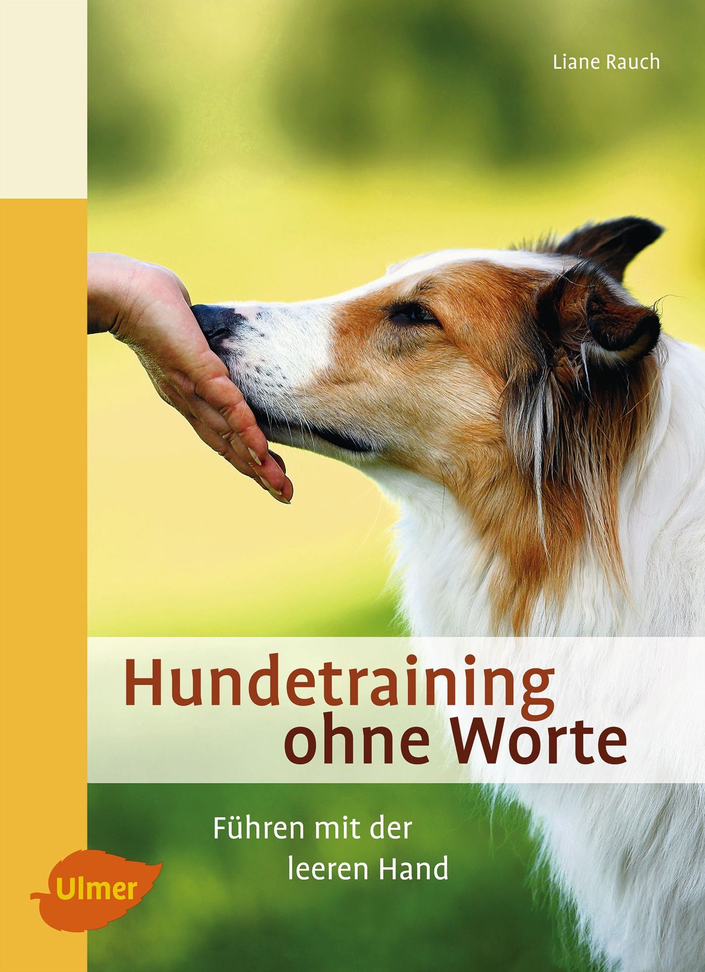 Hundetraining ohne Worte: Führen mit der leeren Hand