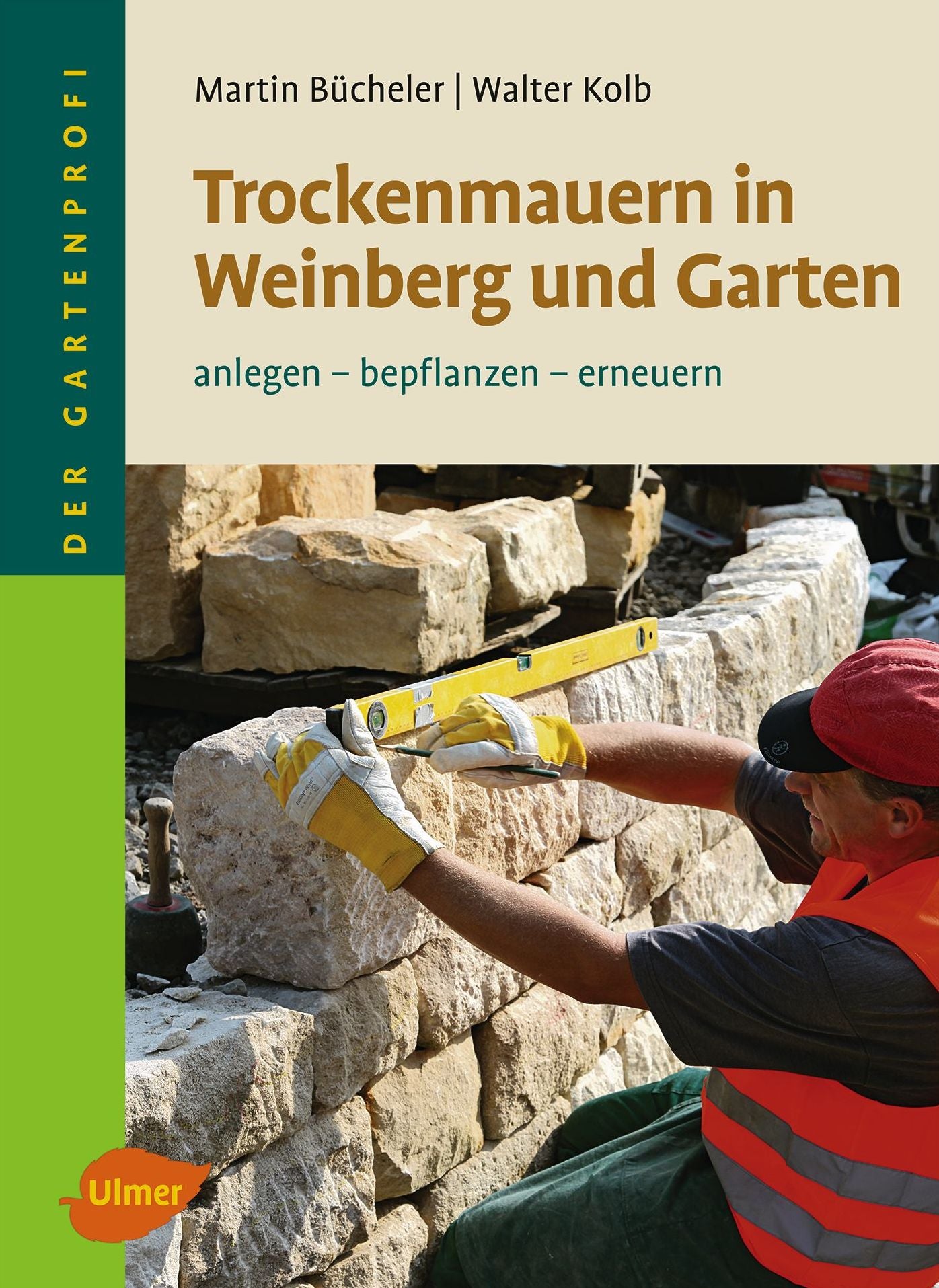 Trockenmauern in Weinberg und Garten: Anlegen, bepflanzen, erneuern