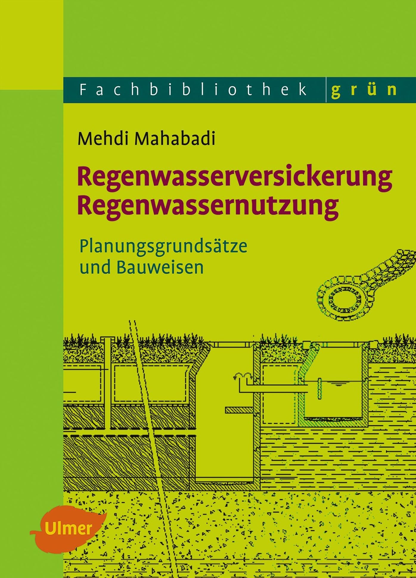 Regenwasserversickerung, Regenwassernutzung: Planungsgrundsätze und Bauweisen