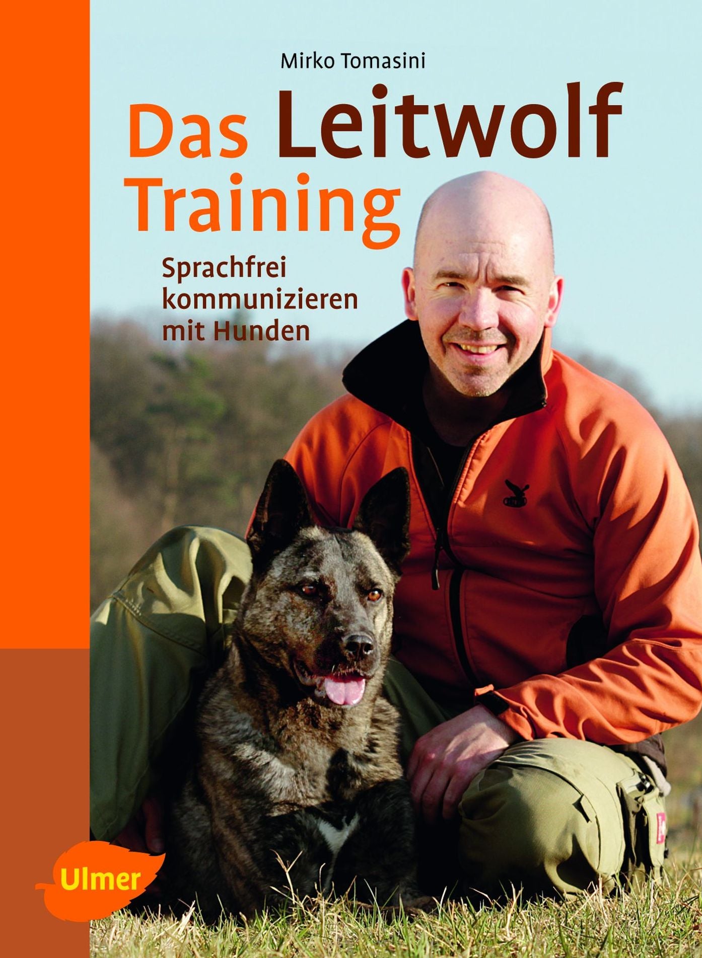 Das Leitwolf-Training: Sprachfrei kommunizieren mit Hunden
