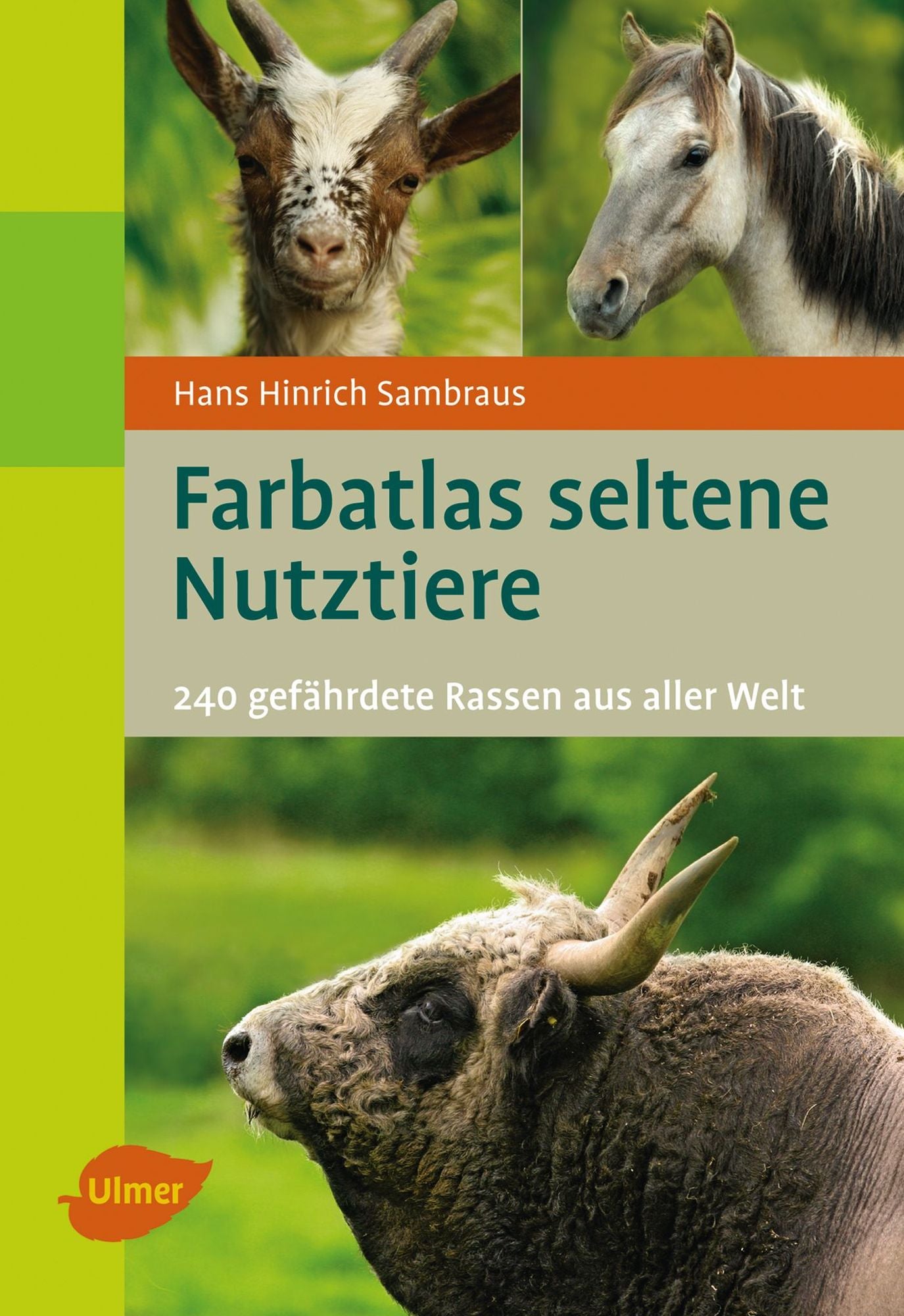 Farbatlas seltene Nutztiere: 240 gefährdete Rassen aus aller Welt