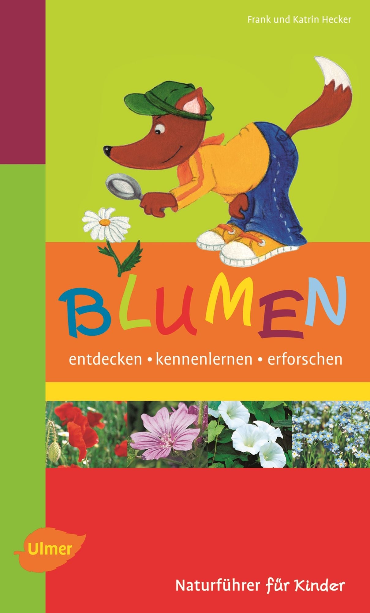 Naturführer für Kinder: Blumen: Entdecken, kennenlernen, erforschen
