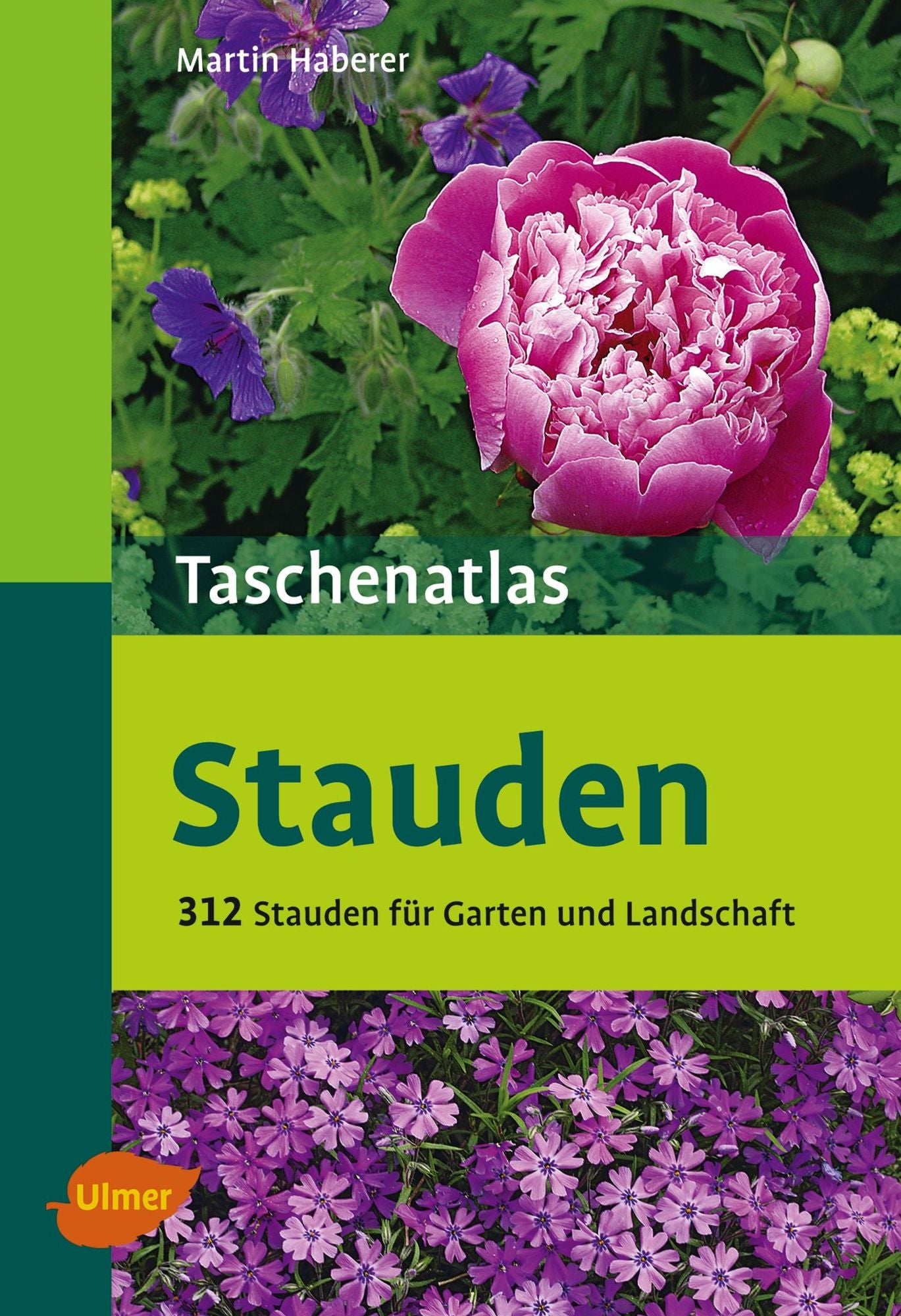 Taschenatlas Stauden: 313 Stauden für Garten und Landschaft