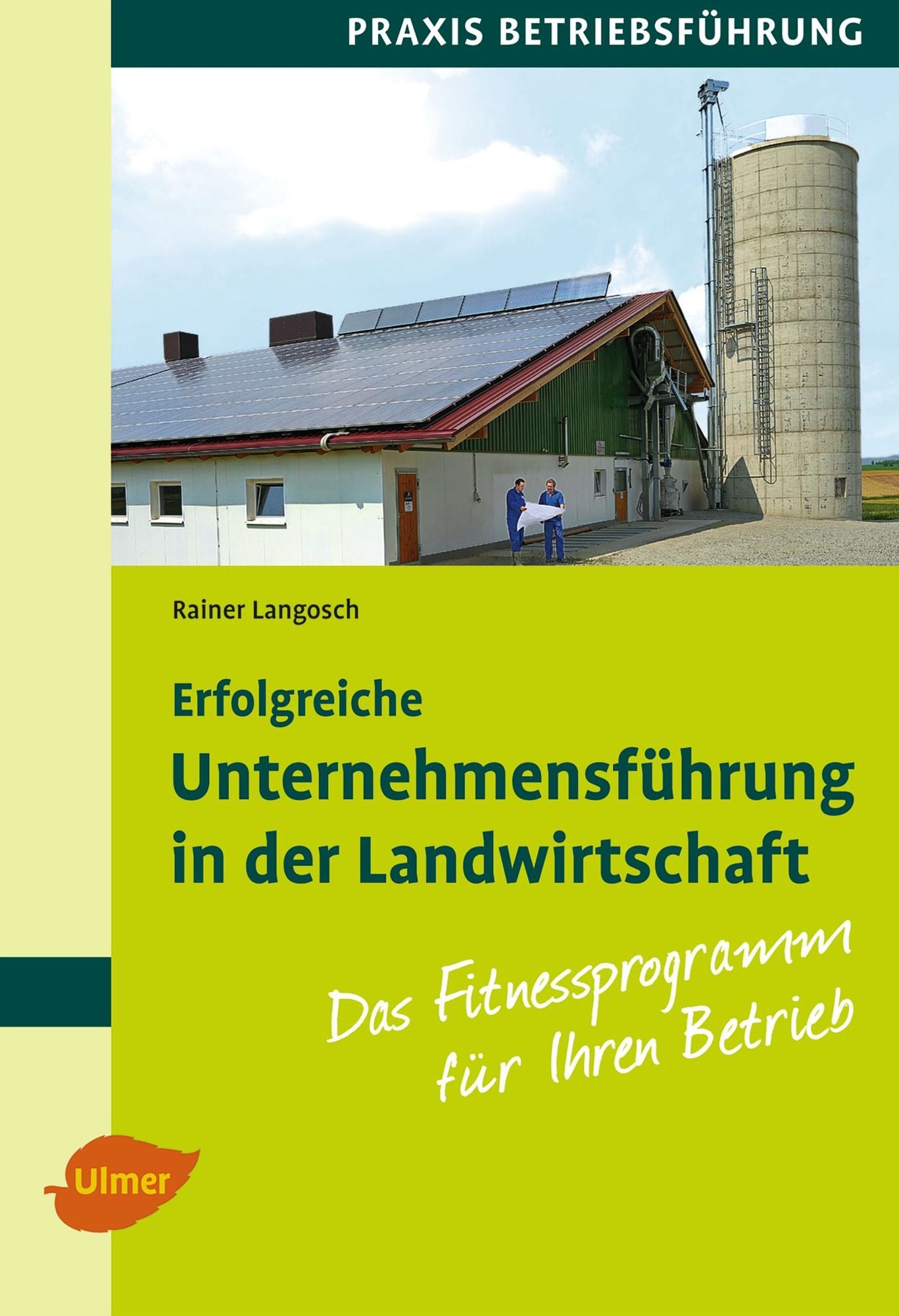 Erfolgreiche Unternehmensführung in der Landwirtschaft: Das Fitnessprogramm für Ihren Betrieb