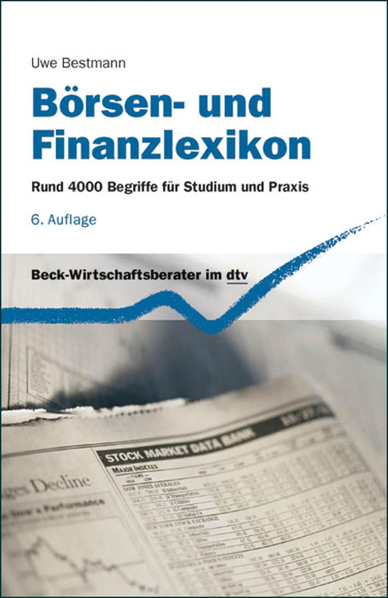 Börsen- und Finanzlexikon: Rund 4000 Begriffe für Studium und Praxis